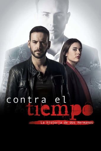 Contra el tiempo, la historia de dos hermanos poster